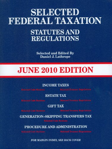 selected federal taxation statutes and regulations 2010 edition daniel j. lathrope 0314262814, 9780314262813