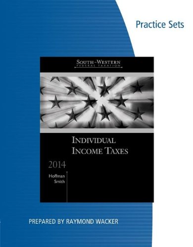 practice set for  south western federal taxation individual income taxes 37 2014 edition hoffman,  smith