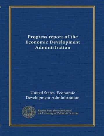progress report of the economic development administration 1st edition . united states. economic development