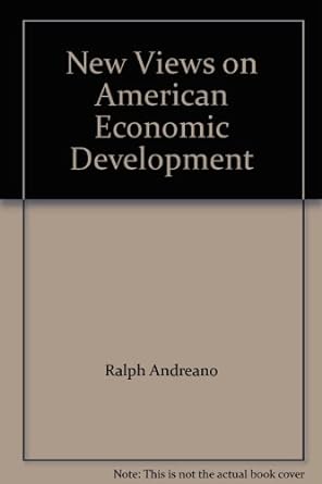 new views on american economic development 1st edition ralph andreano b00ap6a6dk