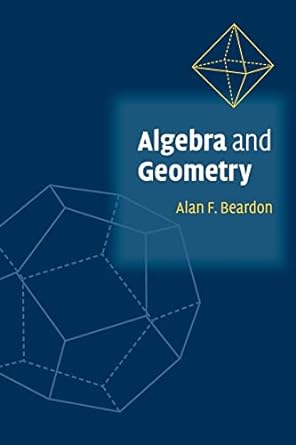 algebra and geometry 1st edition alan f. beardon 0521890497, 978-0521890496