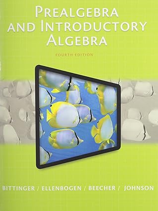 prealgebra and introductory algebra 4th edition marvin bittinger ,david ellenbogen ,judith beecher ,barbara