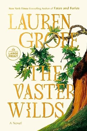 The Vaster Wilds A Novel