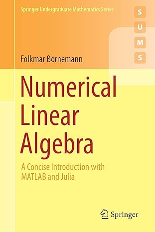 numerical linear algebra a concise introduction with matlab and julia 1st edition folkmar bornemann ,walter