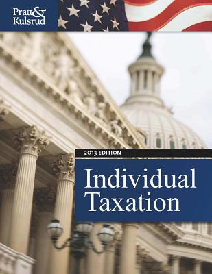 individual taxation 2013 edition james w pratt., william  n. kulsrud 1133496113, 9781133496113