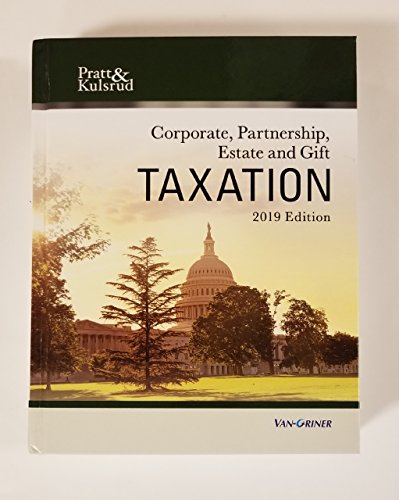 corporate partnership estate and gift taxation 2019 edition pratt, kulsrud 1617405477, 9781617405471