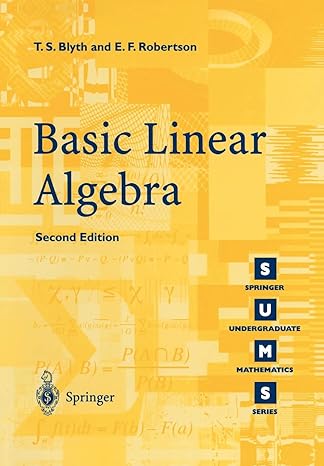 basic linear algebra 2nd edition t. s. blyth ,edmund f. robertson 1852336625, 978-1852336622