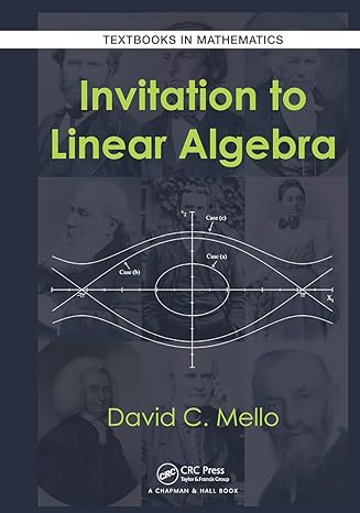 invitation to linear algebra 1st edition david c. mello 1032476877, 978-1032476872