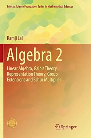 algebra 2 linear algebra galois theory representation theory group extensions and schur multiplier 1st