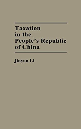 taxation in the peoples republic of china 1st edition jinyan li 0275936880, 9780275936884