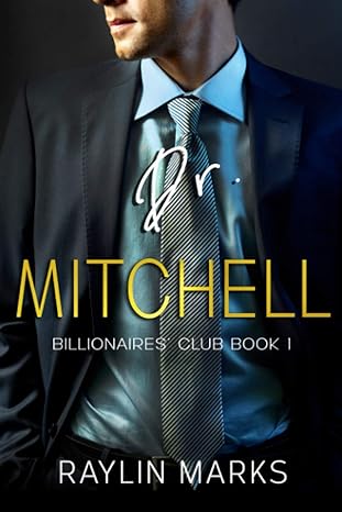 dr mitchell billionaires club book 1  raylin marks 979-8663746977