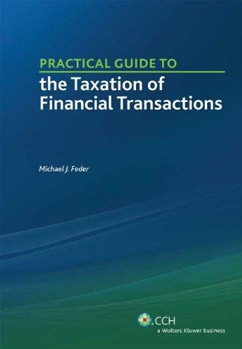 practical guide to the taxation of financial transactions 1st edition michael j. feder 0808029053,