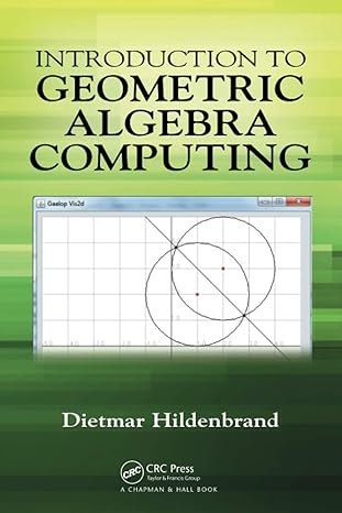 introduction to geometric algebra computing 1st edition dietmar hildenbrand 0367571323, 978-0367571320