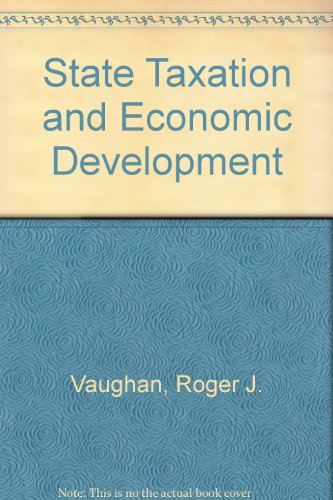 state taxation and economic development 1st edition vaughan, roger j. 0934842000, 9780934842006