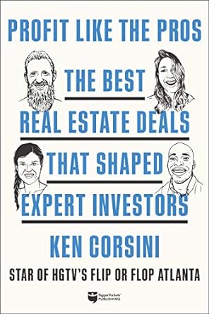profit like the pros the best real estate deals that shaped expert investors 1st edition ken corsini