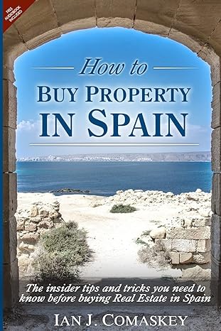 how to buy property in spain the insider tips and tricks you need to know before buying real estate in spain