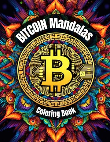 bitcoin mandalas coloring book 1st edition s. winland 979-8857277492