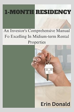 1 month residency an investor s comprehensive manual for excelling in midium term rental properties 1st