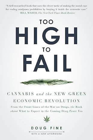 too high to fail cannabis and the new green economic revolution 1st edition doug fine 1592407617,