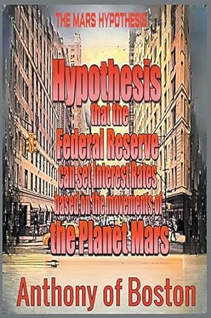 The Mars Hypothesis Hypothesis That The Federal Reserve Can Set Interest Rates Based On The Movements Of The Planet Mars