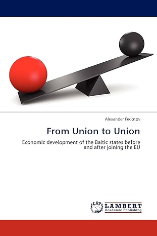 from union to union economic development of the baltic states before and after joining the eu 1st edition
