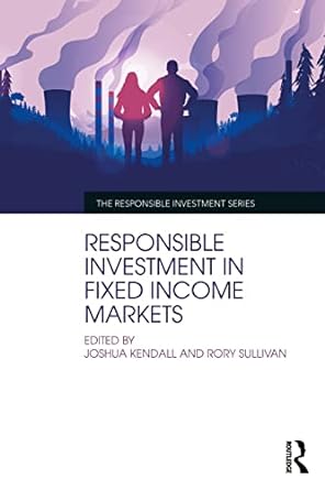responsible investment in fixed income markets 1st edition joshua kendall ,rory sullivan 1032350105,