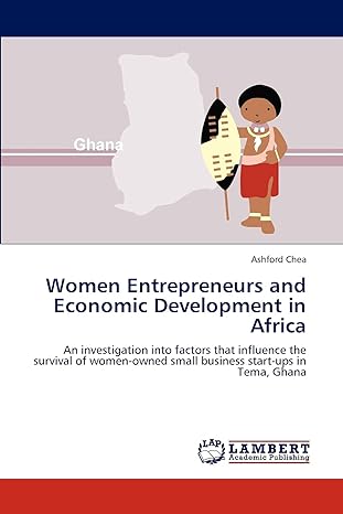 women entrepreneurs and economic development in africa an investigation into factors that influence the