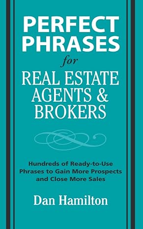 perfect phrases for real estate agents and brokers 1st edition dan hamilton 0071588353, 978-0071588355