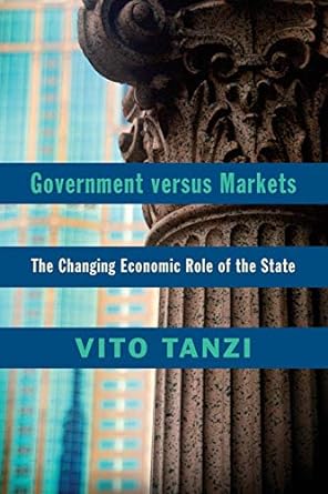 government versus markets the changing economic role of the state 1st edition vito tanzi 1107475961,
