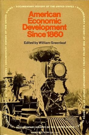 american economic development since 1860 1st edition william greenleaf b0000coahi