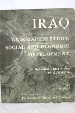 iraq geographic study social and economic development 1st edition muhammad rashid fil b0006ccea6