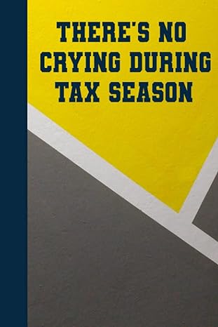 theres no crying during tax season 1st edition angela 979-8486963605