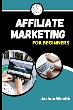 affiliate marketing for beginners 1st edition joshua wealth 979-8861033909