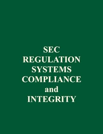 sec regulation systems compliance and integrity 1st edition the securities and exchange commission