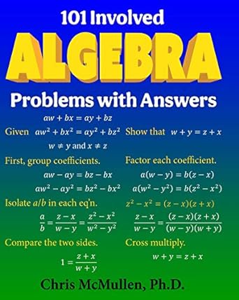 101 involved algebra problems with answers 1st edition chris mcmullen 1941691927, 978-1941691922