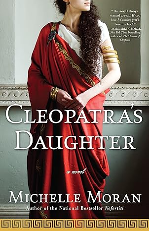 cleopatra s daughter a novel  michelle moran 0307409139, 978-0307409133