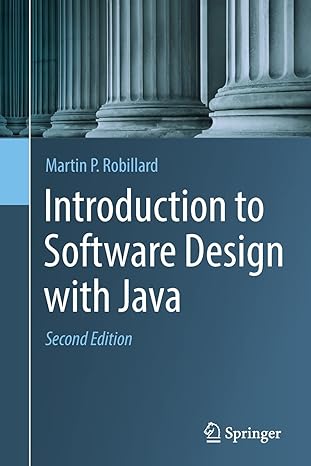 introduction to software design with java 2nd edition martin p. robillard 3030978982, 978-3030978983