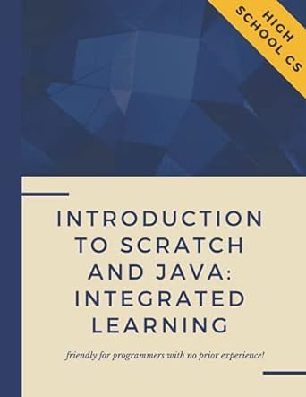 introduction to scratch and java integrated learning 1st edition ashwitha surabhi, anna catalano, alyssa