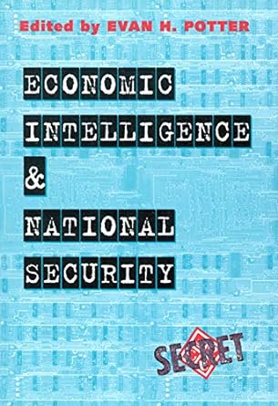 economic intelligence and national security 1st edition evan h. potter 0886293359, 978-0886293352