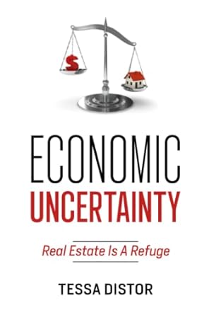 economic uncertainty real estate is a refuge 1st edition tessa distor 979-8386850869