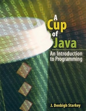 a cup of java an introduction to programming 1st edition denbigh starkey 0757561152, 978-0757561153