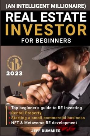 an intelligent millionaire real estate investor for beginners 2023 1st edition jeff dummies ,anthony sinclair