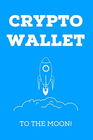 crypto wallet to the moon 1st edition outer limits press 979-8461772819