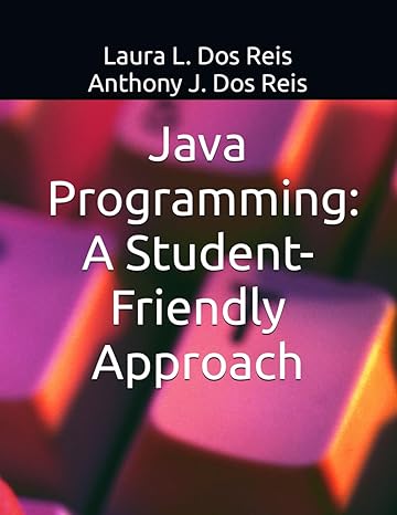 java programming a student friendly approach 1st edition anthony j. dos reis ,laura l. dos reis 979-8861906791