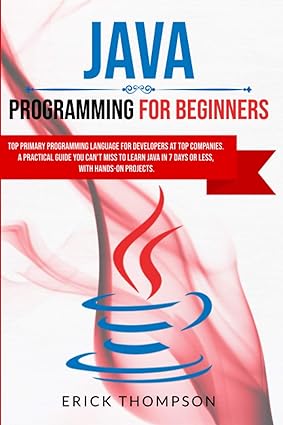java programming for beginners top primary programming language for developers at top companies a practical