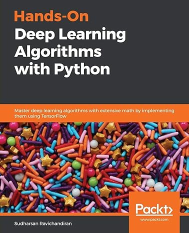 hands on deep learning algorithms with python master deep learning algorithms with extensive math by