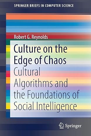 culture on the edge of chaos cultural algorithms and the foundations of social intelligence 1st edition