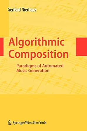 algorithmic composition paradigms of automated music generation 1st edition gerhard nierhaus 3211999159,