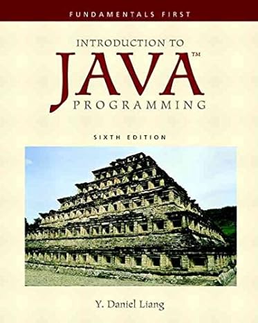introduction to java programming 6th edition y. daniel liang 0131790226, 978-0131790223