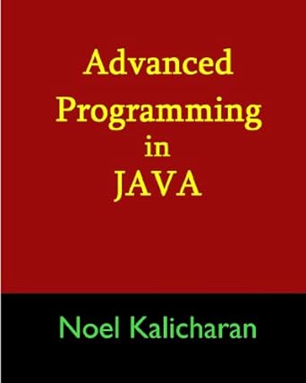 advanced programming in java 1st edition noel kalicharan 1438283016, 978-1438283012